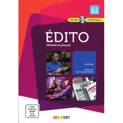 Édito. Livre de l'élève + CD audio + DVD B2 Édito. Livre de l'élève + CD audio + DVD B2