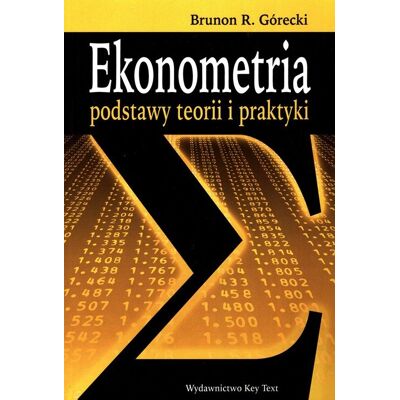 Ekonometria podstawy teorii i praktyki Ekonometria podstawy teorii i praktyki