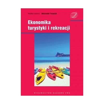 Ekonomia turystyki i rekreacji Ekonomia turystyki i rekreacji