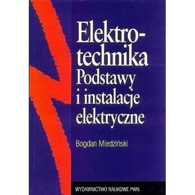 Elektrotechnika Podstawy i instalacje elektryczne Elektrotechnika Podstawy i instalacje elektryczne