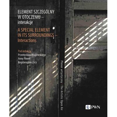 Element szczególny w otoczeniu - interakcje. A Special Element in Its Surroundings - Interactions. Element szczególny w otoczeniu - interakcje. A Special Element in Its Surroundings - Interactions.