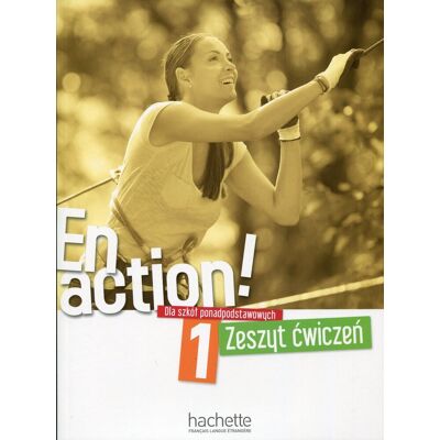 En Action! 1. Zeszyt ćwiczeń En Action! 1. Zeszyt ćwiczeń