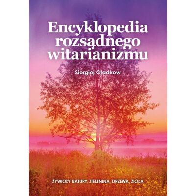 Encyklopedia rozsądnego witarianizmu Encyklopedia rozsądnego witarianizmu