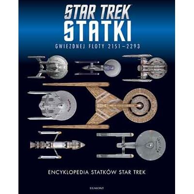 Encyklopedia statków Star Trek. Statki Gwiezdnej Floty 2151-2293 Encyklopedia statków Star Trek. Statki Gwiezdnej Floty 2151-2293