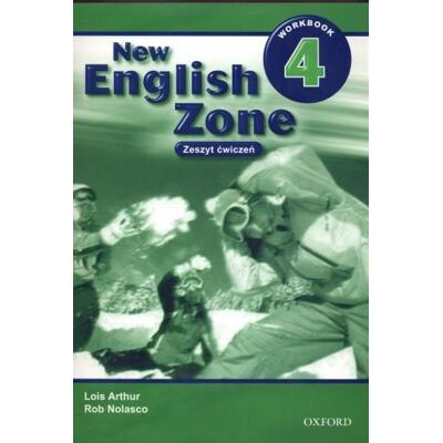 English Zone New 4. Workbook. Zeszyt Ćwiczeń Dla Klasy 4 Szkoły Podstawowej English Zone New 4. Workbook. Zeszyt Ćwiczeń Dla Klasy 4 Szkoły Podstawowej