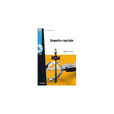 Enquête capitale. Lektüre und Audio-CD Enquête capitale. Lektüre und Audio-CD