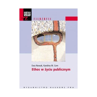 Ethos w życiu publicznym Ethos w życiu publicznym