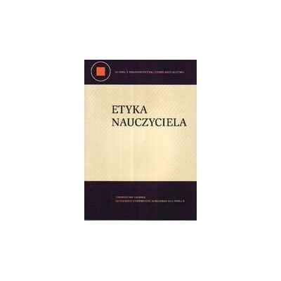 Etyka nauczyciela Etyka nauczyciela
