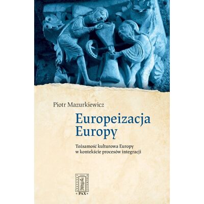 Europeizacja Europy. Tożsamość kulturowa Europy... Europeizacja Europy. Tożsamość kulturowa Europy...
