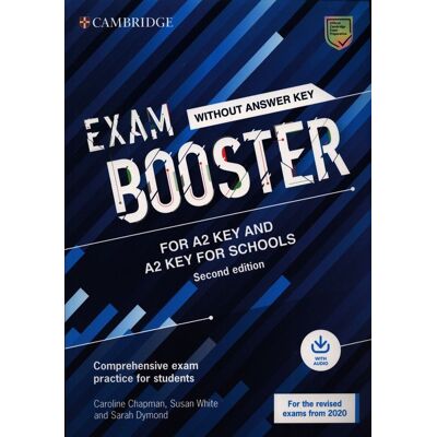 Exam Booster For A2 Key And A2 Key For Schools Without Answer Key With Audio For The Revised 2020 Exams Exam Booster For A2 Key And A2 Key For Schools Without Answer Key With Audio For The Revised 2020 Exams