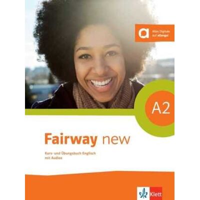 Fairway A2 new. Kurs- und Übungsbuch + 2 Audio-CDs + Online-Hörmaterial Fairway A2 new. Kurs- und Übungsbuch + 2 Audio-CDs + Online-Hörmaterial