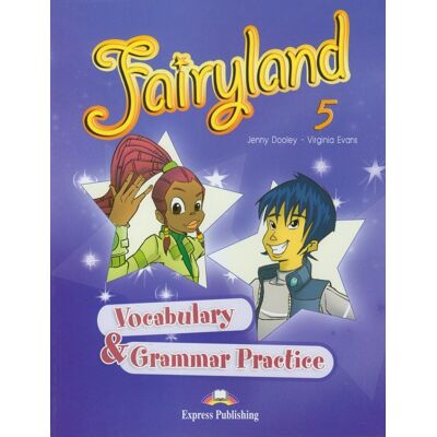 Fairyland 5. Vocabulary & Grammar Practice. Szkoła podstawowa Fairyland 5. Vocabulary & Grammar Practice. Szkoła podstawowa