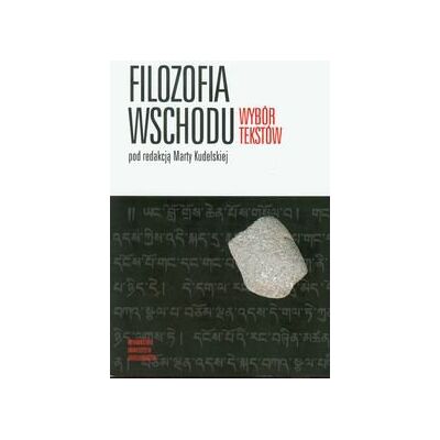 Filozofia wschodu. Wybór tekstów Filozofia wschodu. Wybór tekstów