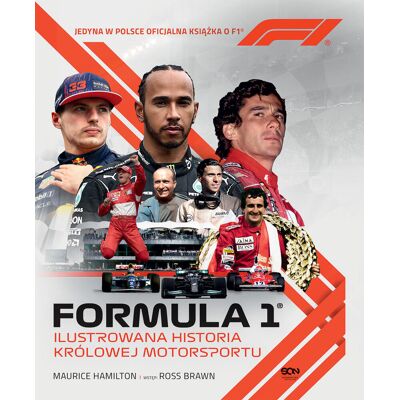 Formuła 1. Ilustrowana historia królowej motorsportu Formuła 1. Ilustrowana historia królowej motorsportu