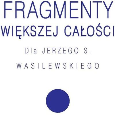Fragmenty większej całości Fragmenty większej całości