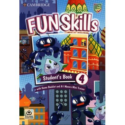Fun Skills Level 4 Movers Students Book with Home Booklet and Mini Trainer with Downloadable Audio Fun Skills Level 4 Movers Students Book with Home Booklet and Mini Trainer with Downloadable Audio