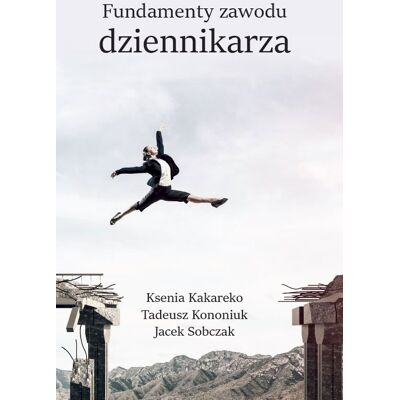 Fundamenty zawodu dziennikarza Fundamenty zawodu dziennikarza