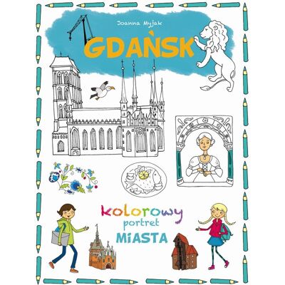 Gdańsk kolorowy portret miasta Gdańsk kolorowy portret miasta