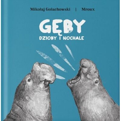 Gęby, dzioby i nochale wyd. 2 Gęby, dzioby i nochale wyd. 2