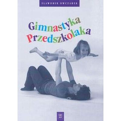 Gimnastyka przedszkolaka Gimnastyka przedszkolaka