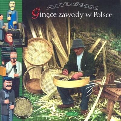 Ginące zawody w Polsce Ginące zawody w Polsce