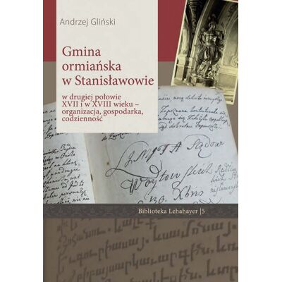 Gmina ormiańska w Stanisławowie w drugiej połowie XVII i w XVIII wieku Gmina ormiańska w Stanisławowie w drugiej połowie XVII i w XVIII wieku