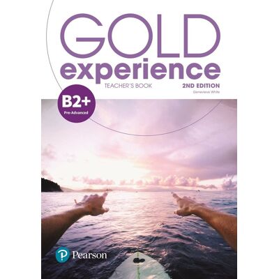 Gold Experience 2nd Edition B2+. Książka Nauczyciela + Online Practice + Online Resources Pack Gold Experience 2nd Edition B2+. Książka Nauczyciela + Online Practice + Online Resources Pack