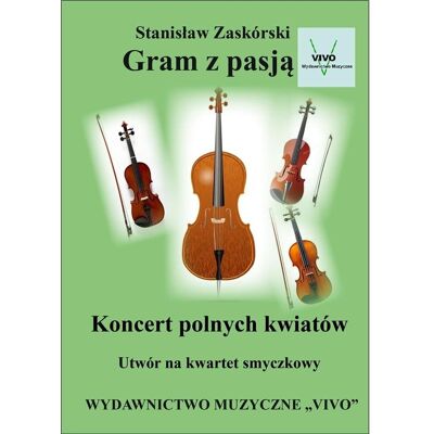 Gram Z Pasją. Koncert Polnych Kwiatów Gram Z Pasją. Koncert Polnych Kwiatów