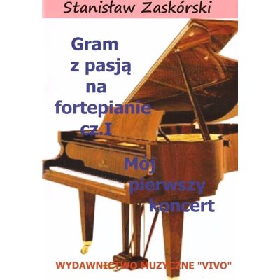 Gram Z Pasją Na Fortepianie Cz.1 Gram Z Pasją Na Fortepianie Cz.1