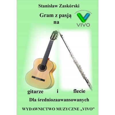 Gram Z Pasją Na Gitarze I Flecie Gram Z Pasją Na Gitarze I Flecie