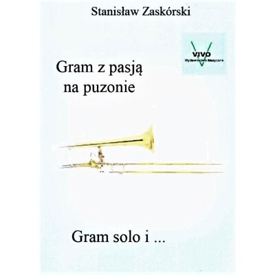 Z Pasją Na Puzonie Gram Solo I... Z Pasją Na Puzonie Gram Solo I...