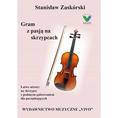 Gram Z Pasją Na Skrzypcach Gram Z Pasją Na Skrzypcach