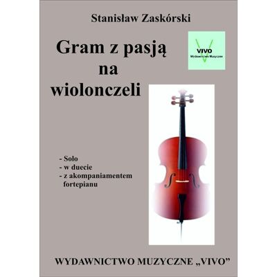 Gram Z Pasją Na Wiolonczeli Gram Z Pasją Na Wiolonczeli