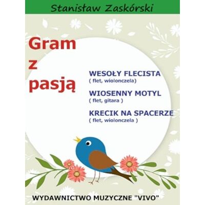 Gram Z Pasją Wesoły Flecista Gram Z Pasją Wesoły Flecista