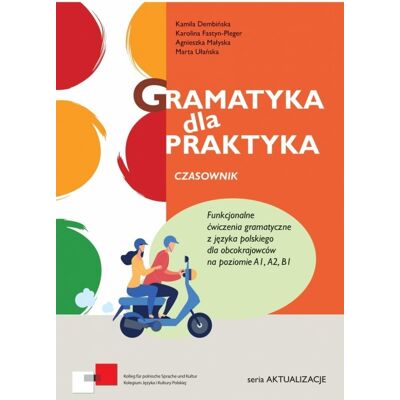Gramatyka dla praktyka. Czasownik Gramatyka dla praktyka. Czasownik