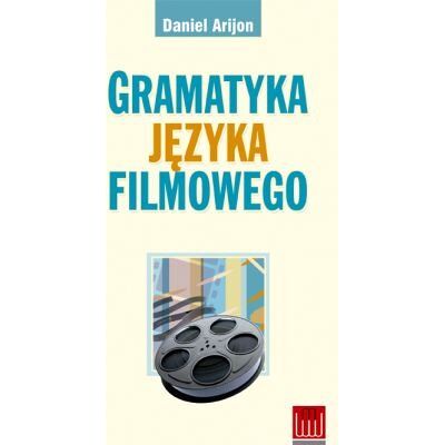 Gramatyka języka filmowego Gramatyka języka filmowego