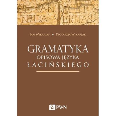 Gramatyka opisowa języka łacińskiego Gramatyka opisowa języka łacińskiego
