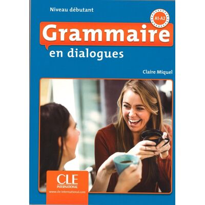 Grammaire en dialogues. Niveau debutant A1-A2. Książka + CD Grammaire en dialogues. Niveau debutant A1-A2. Książka + CD