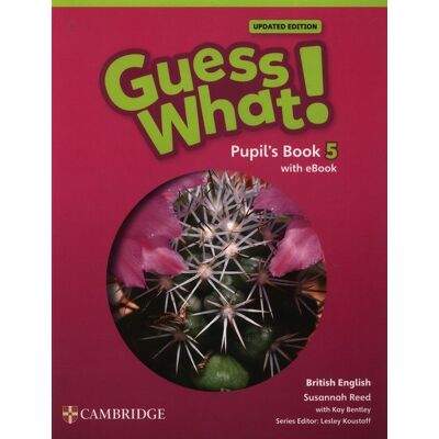 Guess What! British English Level 5 Pupil`s Book with eBook Updated Guess What! British English Level 5 Pupil`s Book with eBook Updated