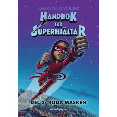Handbok for superhjlatar Roda masken Agnes Vahlund Handbok for superhjlatar Roda masken Agnes Vahlund