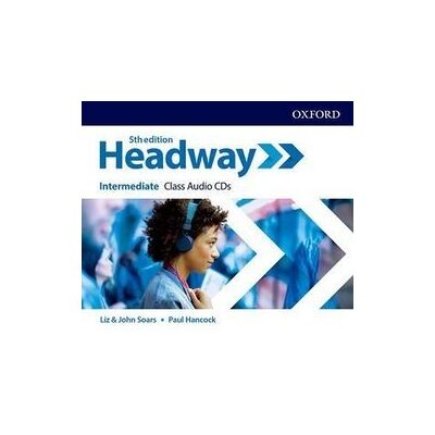 Headway. 5th Edition. Intermediate. Class Audio CDs Headway. 5th Edition. Intermediate. Class Audio CDs
