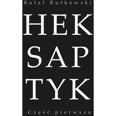 Heksaptyk. Część pierwsza Heksaptyk. Część pierwsza