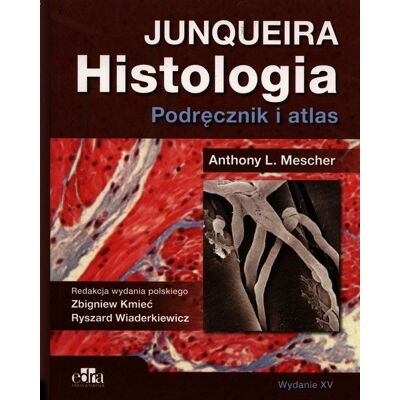 Histologia Junqueira Podręcznik i atlas Histologia Junqueira Podręcznik i atlas