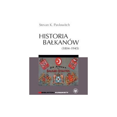 Historia Bałkanów (1804-1945) Historia Bałkanów (1804-1945)