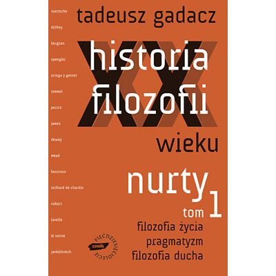 Historia filozofii XX wieku. Nurty. Tom 1 Historia filozofii XX wieku. Nurty. Tom 1