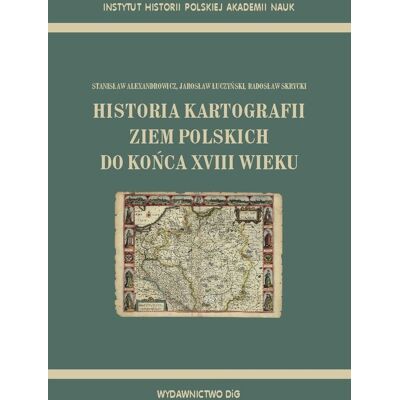 Historia kartografii ziem polskich do końca XVIII wieku Historia kartografii ziem polskich do końca XVIII wieku
