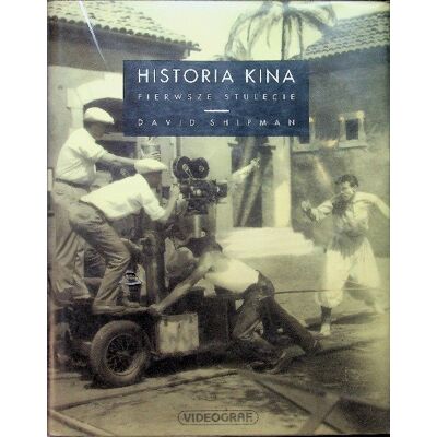 Historia kina Pierwsze stulecie Historia kina Pierwsze stulecie