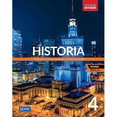 Historia. NOWA EDYCJA. Klasa 4. Zakres podstawowy. WYDANIE AKTUALNE Historia. NOWA EDYCJA. Klasa 4. Zakres podstawowy. WYDANIE AKTUALNE