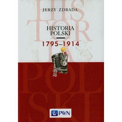 Historia Polski 1795-1914 Historia Polski 1795-1914
