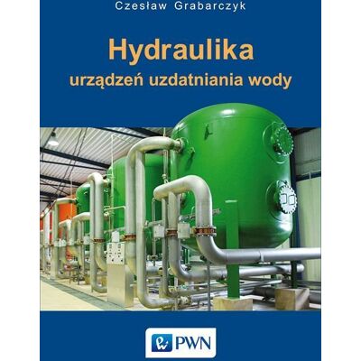Hydraulika urządzeń uzdatniania wody Hydraulika urządzeń uzdatniania wody
